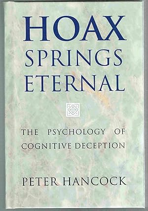 Image du vendeur pour Hoax Springs Eternal: The Psychology of Cognitive Deception mis en vente par Hyde Brothers, Booksellers