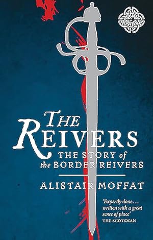 Bild des Verkufers fr Reivers : The Story of the Border Reivers zum Verkauf von GreatBookPrices