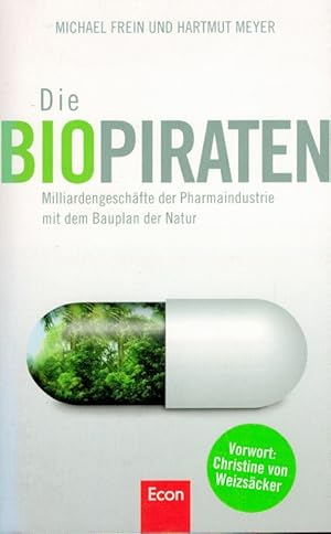 Seller image for Die Biopiraten : Milliardengeschfte der Pharmaindustrie mit dem Bauplan der Natur. for sale by Versandantiquariat Nussbaum