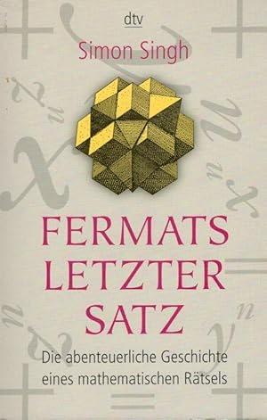 Seller image for Fermats letzter Satz : die abenteuerliche Geschichte eines mathematischen Rtsels. Aus dem Engl. von Klaus Fritz / dtv ; 33052 for sale by Versandantiquariat Nussbaum