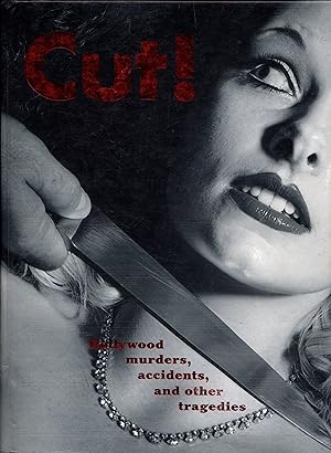 Imagen del vendedor de Cut!: Hollywood Murders, Accidents, and Other Tragedies a la venta por Newbury Books