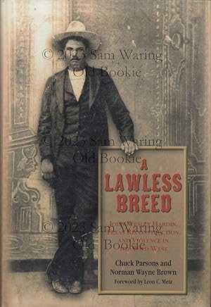 A lawless breed: John Wesley Hardin, Texas Reconstruction, and violence in the wild West (A.C. Gr...