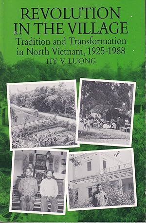 Revolution in the Village. Tradition and Transformation in North Vietnam, 1925-1998.