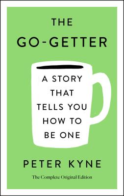 Seller image for The Go-Getter: A Story That Tells You How to Be One: The Complete Original Edition (Paperback or Softback) for sale by BargainBookStores