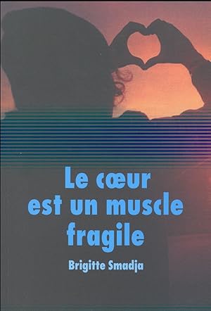 Bild des Verkufers fr le coeur est un muscle fragile zum Verkauf von Chapitre.com : livres et presse ancienne