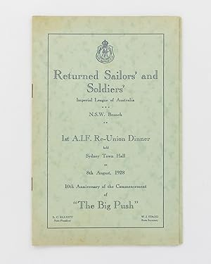 Seller image for Returned Sailors' and Soldiers' Imperial League of Australia. NSW Branch. 1st AIF Re-Union Dinner held Sydney Town Hall on 8th August, 1928. 10th Anniversary of the Commencement of 'The Big Push' . [cover title] for sale by Michael Treloar Booksellers ANZAAB/ILAB