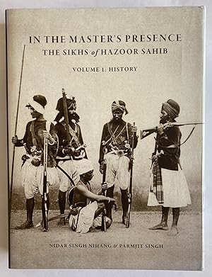 Seller image for In the Master's Presence: The Sikhs of Hazoor Sahib (Vol. 1: History) for sale by Weather Rock Book Company