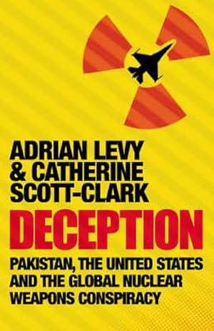 Bild des Verkufers fr Deception: Pakistan, The United States and the Global Nuclear Weapons Conspiracy : Pakistan, the United States and the Global Nuclear Weapons Conspiracy zum Verkauf von AHA-BUCH GmbH