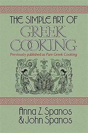 Image du vendeur pour Simple Art of Greek Cooking mis en vente par GreatBookPricesUK