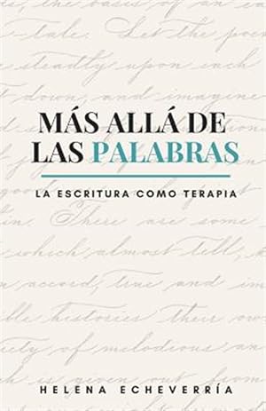 Imagen del vendedor de Ms All de Las Palabras: La Escritura Como Terapia -Language: spanish a la venta por GreatBookPrices