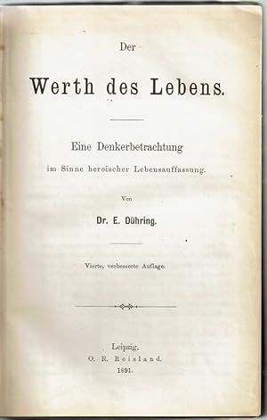 Der Werth des Lebens.Eine Denkerbetrachtung im Sinne heroischer Lebensauffassung.