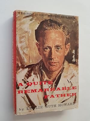 Seller image for A Quite Remarkable Father : A Biography of Leslie Howard by his Daughter for sale by masted books