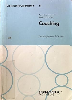 Bild des Verkufers fr Coaching : der Vorgesetzte als Trainer. Die lernende Organisation ; Bd. 11 zum Verkauf von books4less (Versandantiquariat Petra Gros GmbH & Co. KG)