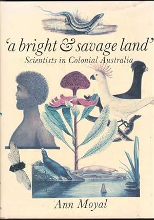 A Bright & Savage Land: Scientists in Colonial Australia