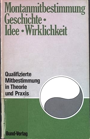 Bild des Verkufers fr Montanmitbestimmung: Geschichte, Idee, Wirklichkeit. Qualifizierte Mitbestimmung in Theorie und Praxis ; 1 Mit Beitrgen von Hans Becker, Otto Brenner, Rudolpf Judith, Eugen Loderer, Franz Ludwig, Wolfgang Spieker, Heinz Oskar Vetter zum Verkauf von books4less (Versandantiquariat Petra Gros GmbH & Co. KG)