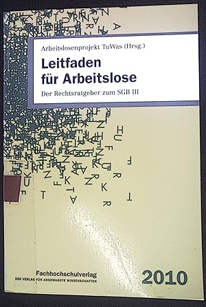 Seller image for Leitfaden fr Arbeitslose : der Rechtsratgeber zum SGB III. Fachhochschulverlag ; Bd. 3 for sale by books4less (Versandantiquariat Petra Gros GmbH & Co. KG)