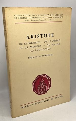 Aristote de la richesse de la prière de la noblesse du plaisir de l'éducation - fragments et témo...