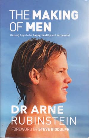 Image du vendeur pour The Making of Men: Raising Boys to Be Happy, Healthy and Successful mis en vente par Goulds Book Arcade, Sydney