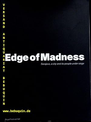 Seller image for Edge of Madness. Sarajevo, a city and its people under siege. Text Martin Bell. for sale by Antiquariat Bebuquin (Alexander Zimmeck)