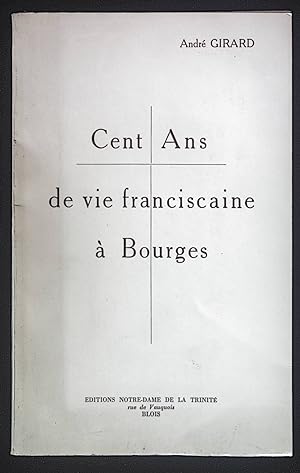 Bild des Verkufers fr Cent Ans de vie franciscaine  Bourges. zum Verkauf von books4less (Versandantiquariat Petra Gros GmbH & Co. KG)