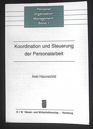 Seller image for Koordination und Steuerung der Personalarbeit : ein Beitrag zur organisationstheoretischen Fundierung des Personalcontrolling. Personal - Organisation - Management ; Bd. 7 for sale by books4less (Versandantiquariat Petra Gros GmbH & Co. KG)