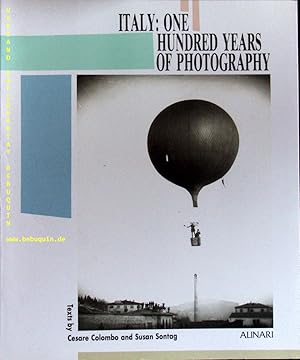 Imagen del vendedor de Italy: One hundred years of photography. a la venta por Antiquariat Bebuquin (Alexander Zimmeck)