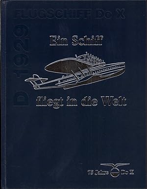 Seller image for Ein Schiff fliegt in die Welt. 75 Jahre Dornier-Flugschiff Do X D1929. (Hrsg.: Deutsche Post AG, Bonn. for sale by Antiquariat Reinhold Pabel