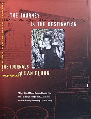 Bild des Verkufers fr The journey is the destination. The journals of Dan Eldon. zum Verkauf von Antiquariat Bebuquin (Alexander Zimmeck)