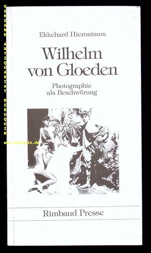 Seller image for Wilhelm von Gloeden. Photographie als Beschwrung. for sale by Antiquariat Bebuquin (Alexander Zimmeck)
