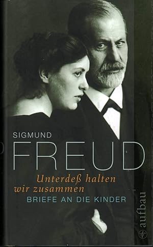 Unterdeß halten wir zusammen. Brief an die Kinder. Hrsg. von Michael Schröter unter Mitwirkung vo...