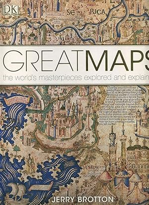 Great Maps, the World's Masterpieces Explored and Explained