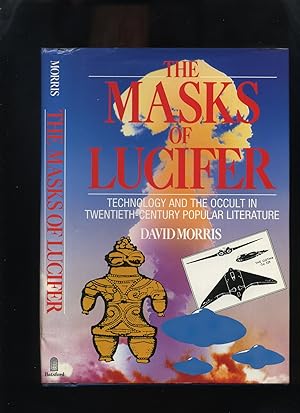 The Masks of Lucifer; Technology and the Occult in Twentieth-Century Popular Literature