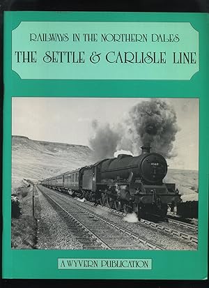Seller image for Railways in the Northern Dales: The Settle and Carlisle Line for sale by Roger Lucas Booksellers