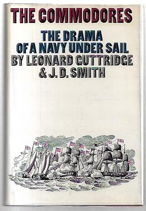 Image du vendeur pour The Commodores: The Drama of a Navy under Sail. mis en vente par City Basement Books