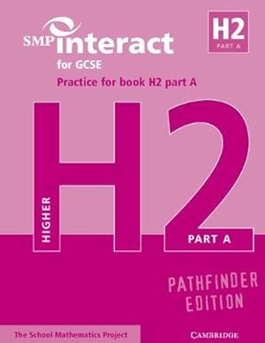 Seller image for SMP Interact for GCSE Practice for Book H2 Part A Pathfinder Edition (SMP Interact Pathfinder) for sale by WeBuyBooks