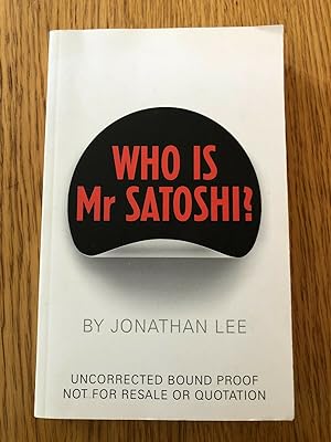 Seller image for WHO IS MR SATOSHI? for sale by Happyfish Books
