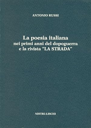 La poesia italiana nei primi anni del dopoguerra e la rivista &#39;&#39;La Strada&#39;&#39;
