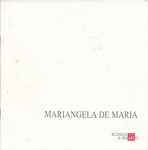 Mariangela De Maria. Questa sete di luce. Opere 2005-2006