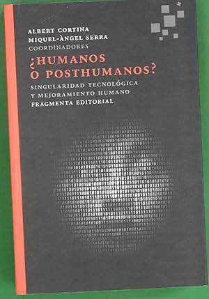 Imagen del vendedor de Humanos o posthumanos? : singularidad tecnolgica y mejoramiento humano a la venta por Librera Alonso Quijano