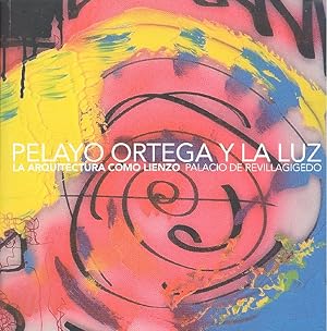 Imagen del vendedor de Pelayo Ortega y la luz. La arquitectura como lienzo a la venta por Studio Bibliografico Marini