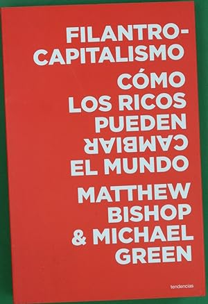 Image du vendeur pour Filantrocapitalismo cmo los ricos pueden cambiar el mundo mis en vente par Librera Alonso Quijano