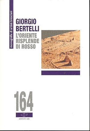 Giorgio Bertelli. L&#39;oriente risplende di rosso