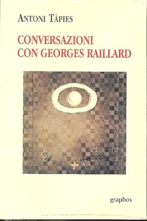 Imagen del vendedor de Conversazioni con Georges Raillard a la venta por Studio Bibliografico Marini