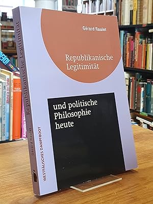Bild des Verkufers fr Republikanische Legitimitt und politische Philosophie heute, zum Verkauf von Antiquariat Orban & Streu GbR