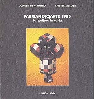 Bild des Verkufers fr Fabriano[c]arte 1985. La scultura in carta zum Verkauf von Studio Bibliografico Marini