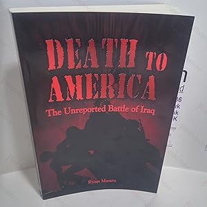 Image du vendeur pour Death to America : The Unreported Battle of Iraq mis en vente par BookAddiction (ibooknet member)