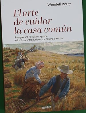 Imagen del vendedor de El arte de cuidar la casa comn : ensayos sobre cultura agraria a la venta por Librera Alonso Quijano