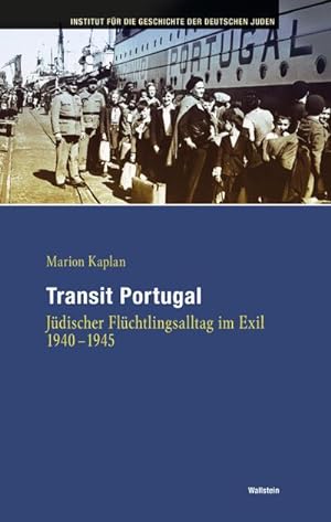 Bild des Verkufers fr Transit Portugal : Jdischer Flchtlingsalltag im Exil 1940-1945 zum Verkauf von AHA-BUCH GmbH