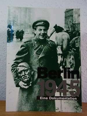 Bild des Verkufers fr Berlin 1945. Eine Dokumentation [Ausstellung ehemalige Staatliche Kunsthalle, Berlin, 10. April bis 13. August 1995] zum Verkauf von Antiquariat Weber