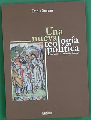 Imagen del vendedor de Una nueva teologa poltica (en torno a la "Radical Orthodoxy") a la venta por Librera Alonso Quijano
